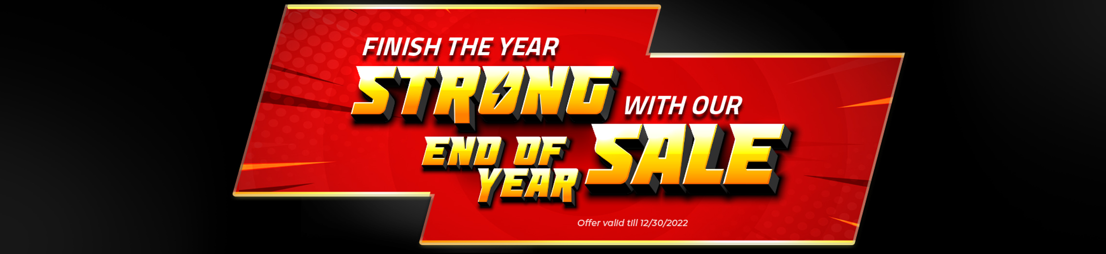 Finsh the Year Strong with our End of Year Sale!